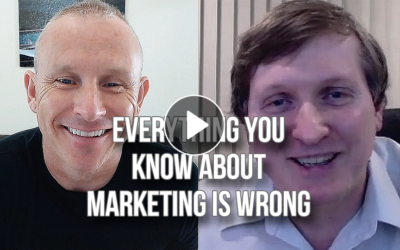 Everything You Know About Marketing is Wrong