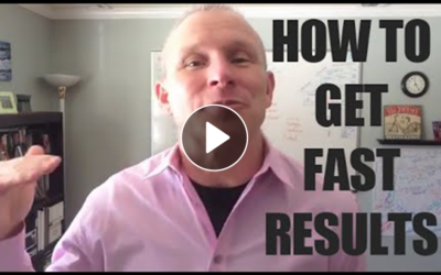 How To Get FAST Results!