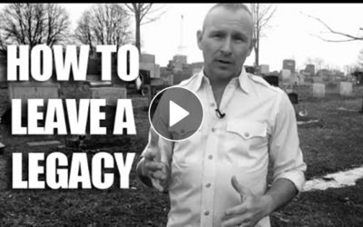 How To LEAVE A LEGACY