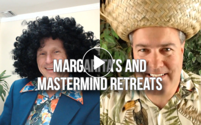 Margarita’s & Mastermind Retreats