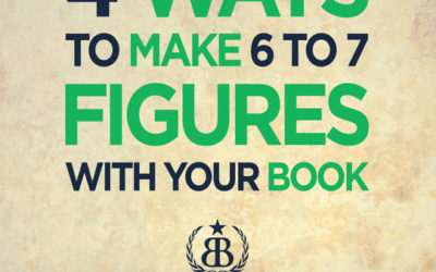 4 Ways To Make 6-7 Figures With Your Book