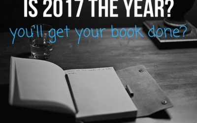 Is 2017 The Year You’ll Get Your Book Done?