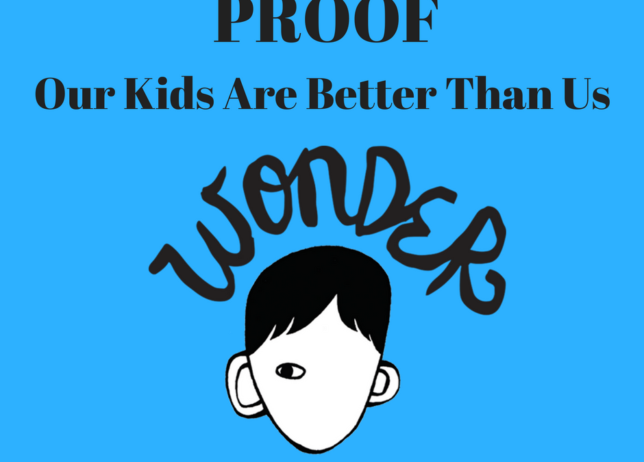 Proof Our Kids Are Better Than Us