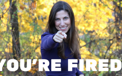 You’re FIRED!