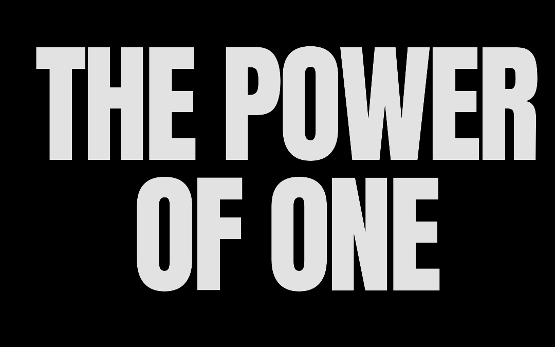 #174: THE POWER OF ONE