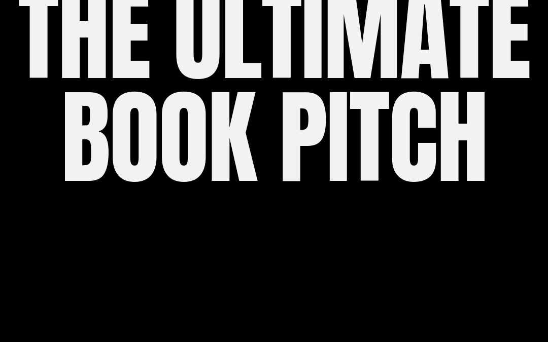 #168: THE ULTIMATE BOOK PITCH