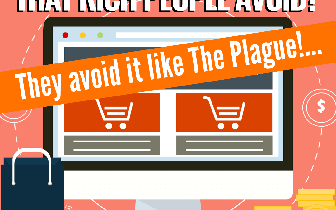 #157: WHAT DO POOR PEOPLE BUY, THAT RICH PEOPLE AVOID? (They avoid it like The Plague!…)