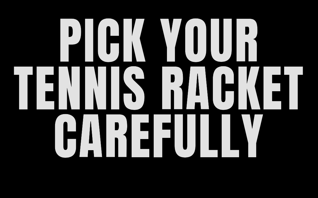 #192: PICK YOUR TENNIS RACKET CAREFULLY