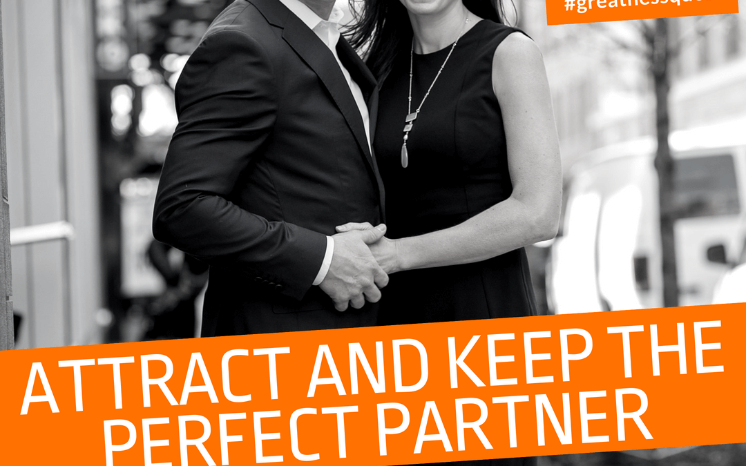 #79: Attract And Keep The Perfect Partner