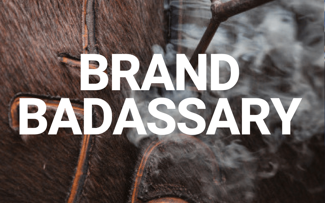 #132: BRANDING BADASSARY
