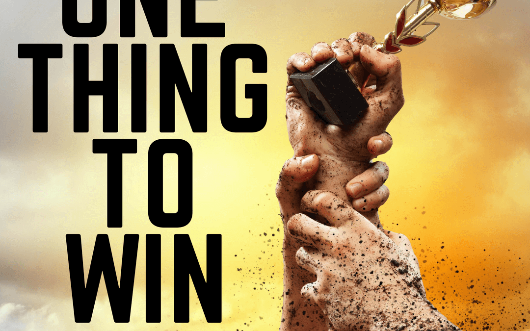 #62: ONE THING TO WIN