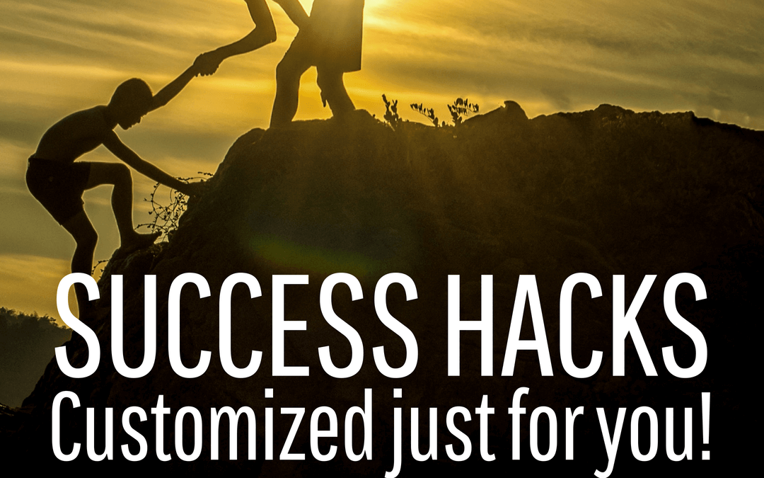 #70: Success Hacks – Customized just for you!