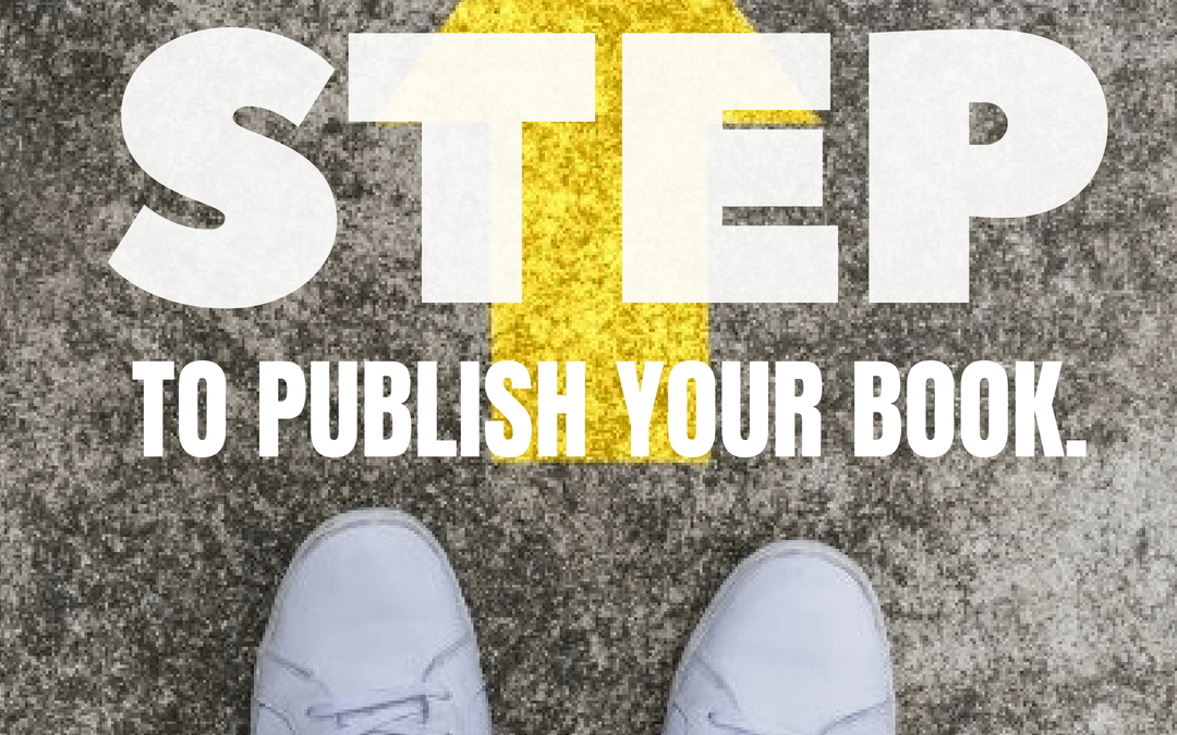 #137: THE FIRST STEP TO PUBLISH YOUR BOOK
