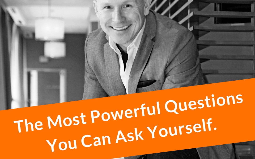 #9: The Most Powerful Questions You Can Ask Yourself