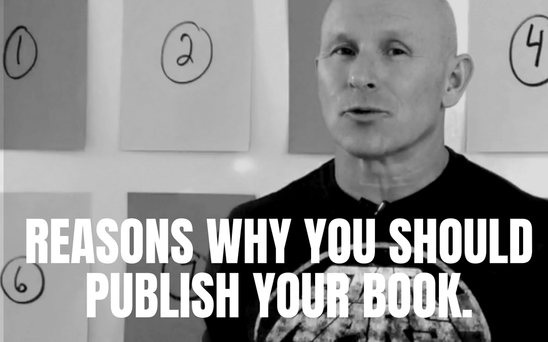 #136: TOP TEN REASONS TO PUBLISH A BOOK NOW!