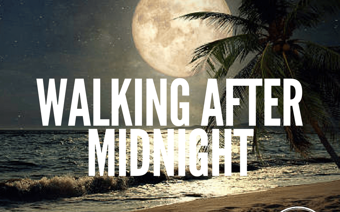 #98: WALKING AFTER MIDNIGHT