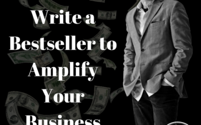 How to Write a Bestseller to Amplify Your Business